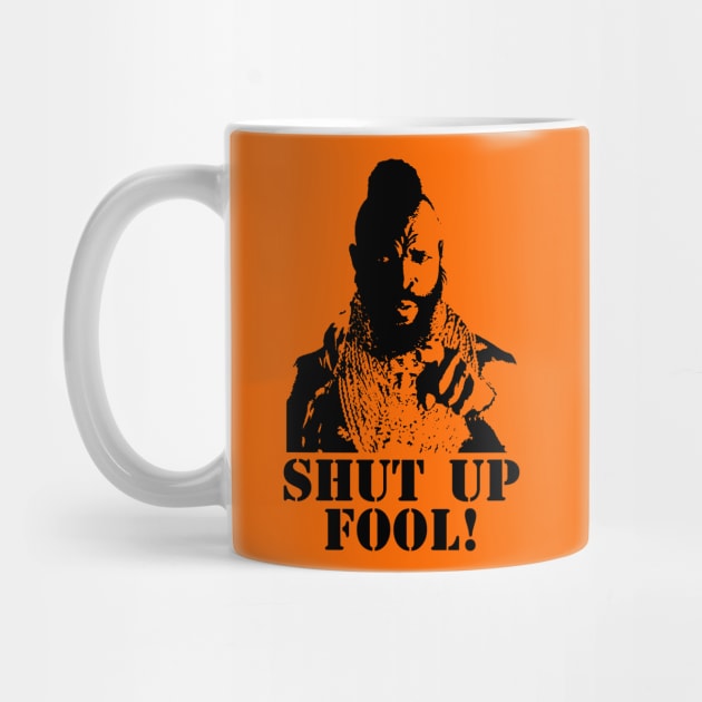 Shut Up, Fool! by MalcolmDesigns